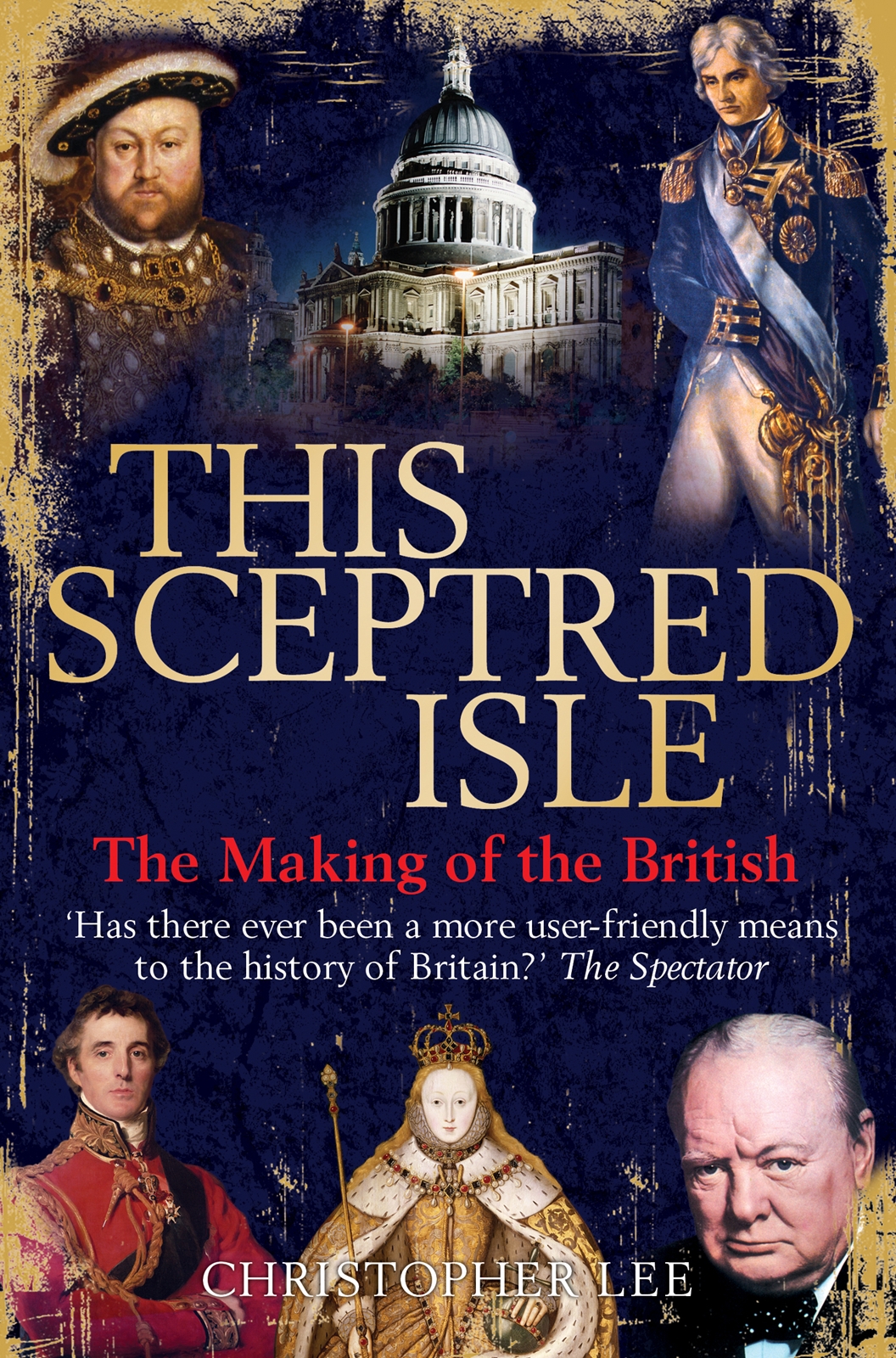 This Sceptred Isle The Making Of The British Lee Christopher