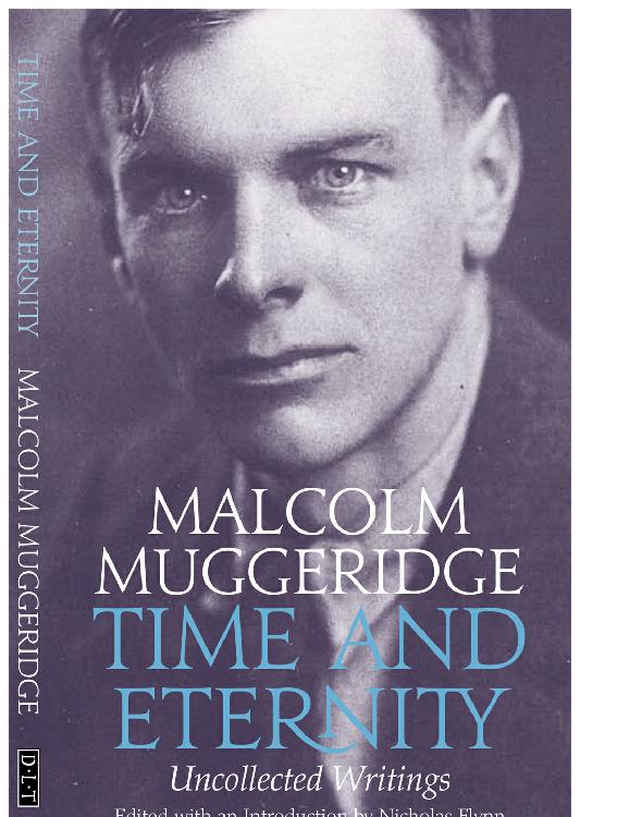 Time And Eternity Uncollected Writings Malcolm Muggeridge