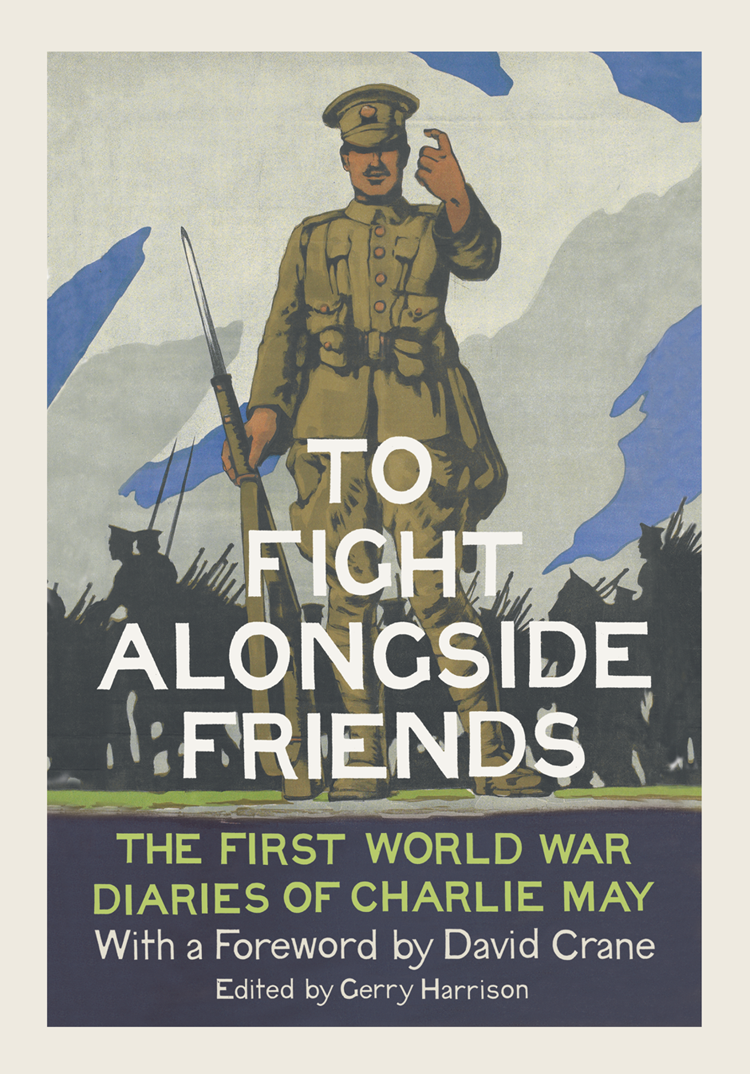 To Fight Alongside Friends Charles Campbell May Gerry Harrison