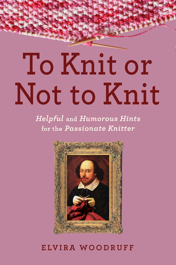 To Knit Or Not To Knit Elvira Woodruff