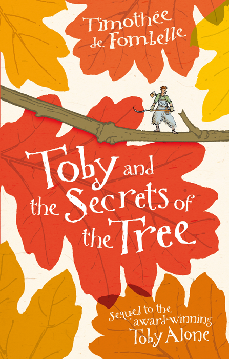 Toby And The Secrets Of The Tree Uk Fombelle Timothee De