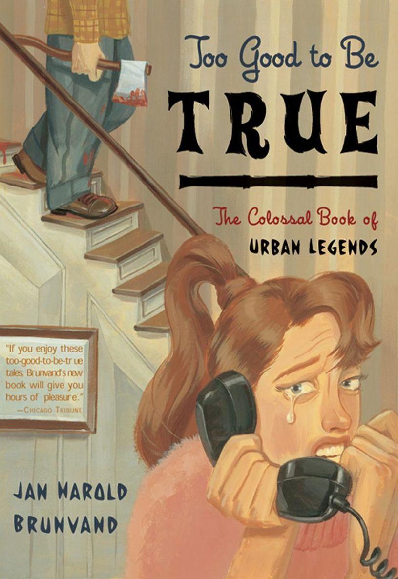 Too Good To Be True The Colossal Book Of Urban Legends Brunvand Harold Harold Jan