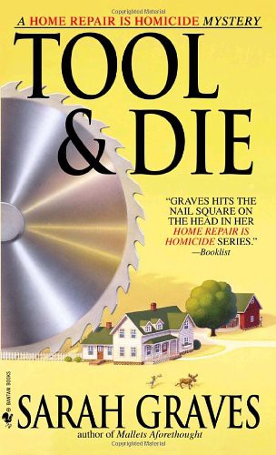 Tool Die Home Repair Is Homicide Mystery 8 Sarah Graves