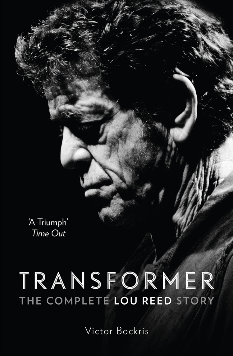 Transformer The Complete Lou Reed Story Victor Bockris