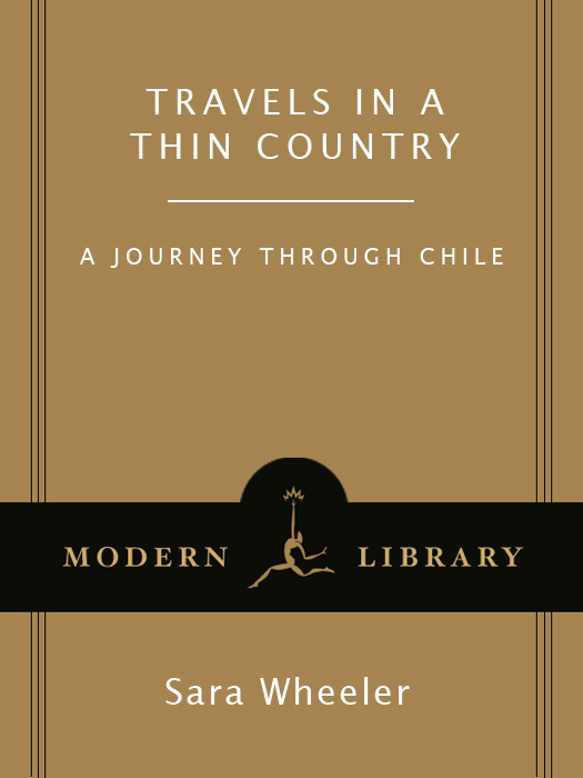 Travels In A Thin Country A Journey Through Chile Wheeler Sara