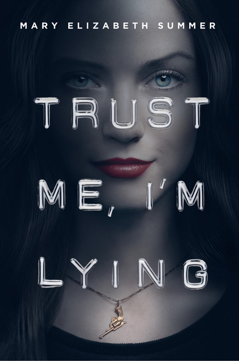 Trust Me Im Lying 2nd Edition Mary Elizabeth Summer