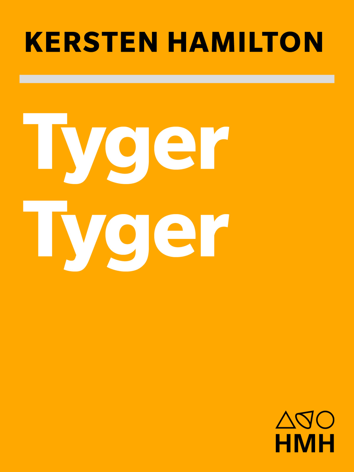 Tyger Tyger Hamilton Kersten
