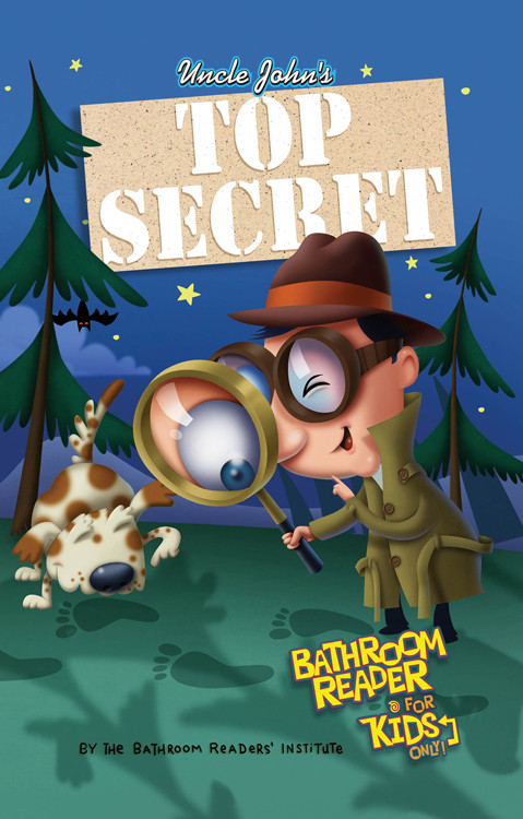 Uncle Johns Top Secret Bathroom Reader For Kids Only Bathroom Readers Institute