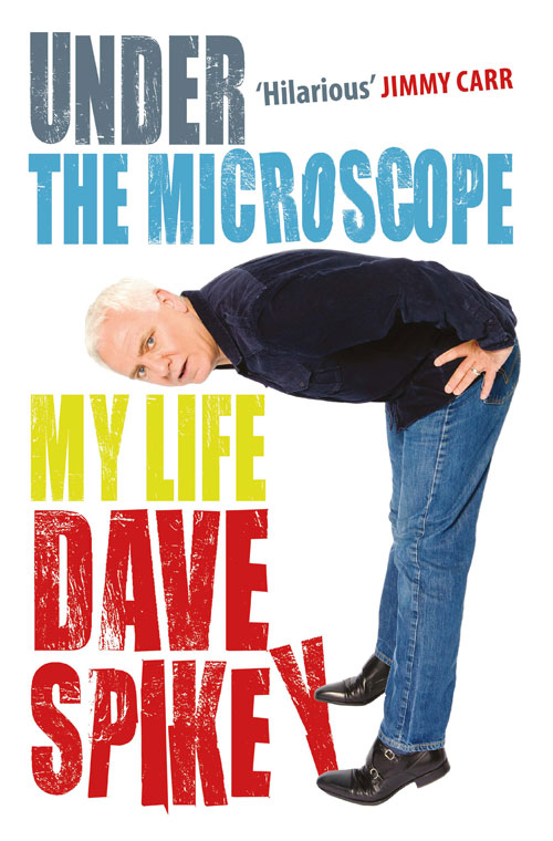 Under The Microscope My Life Spikey Dave