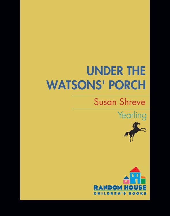 Under The Watsons Porch Shreve Susan
