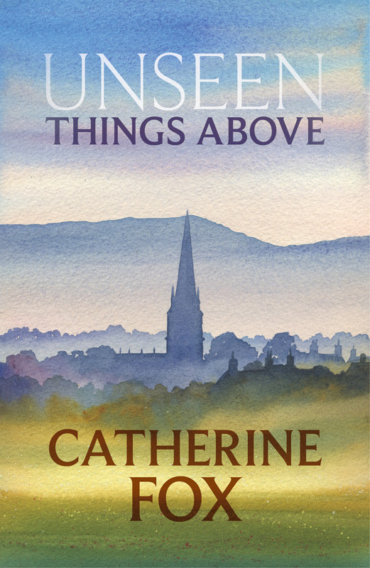 Unseen Things Above Fox Catherine