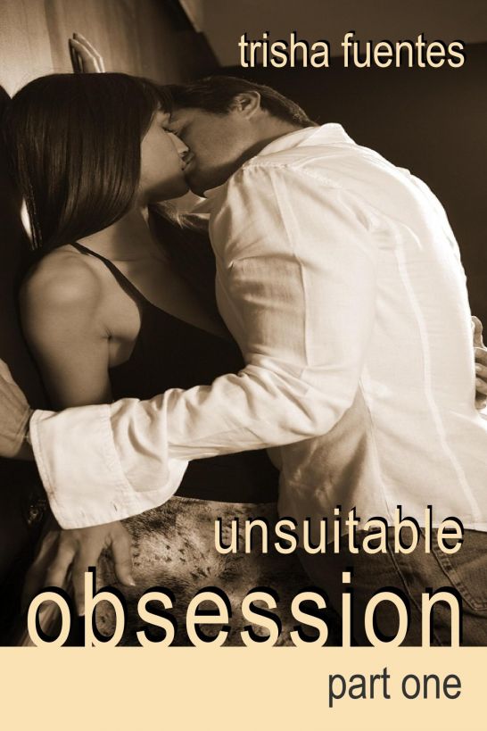 Unsuitable Obsession Part One Fuentes Trisha