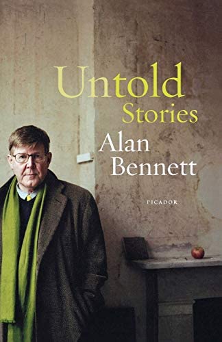 Untold Stories Alan Bennett