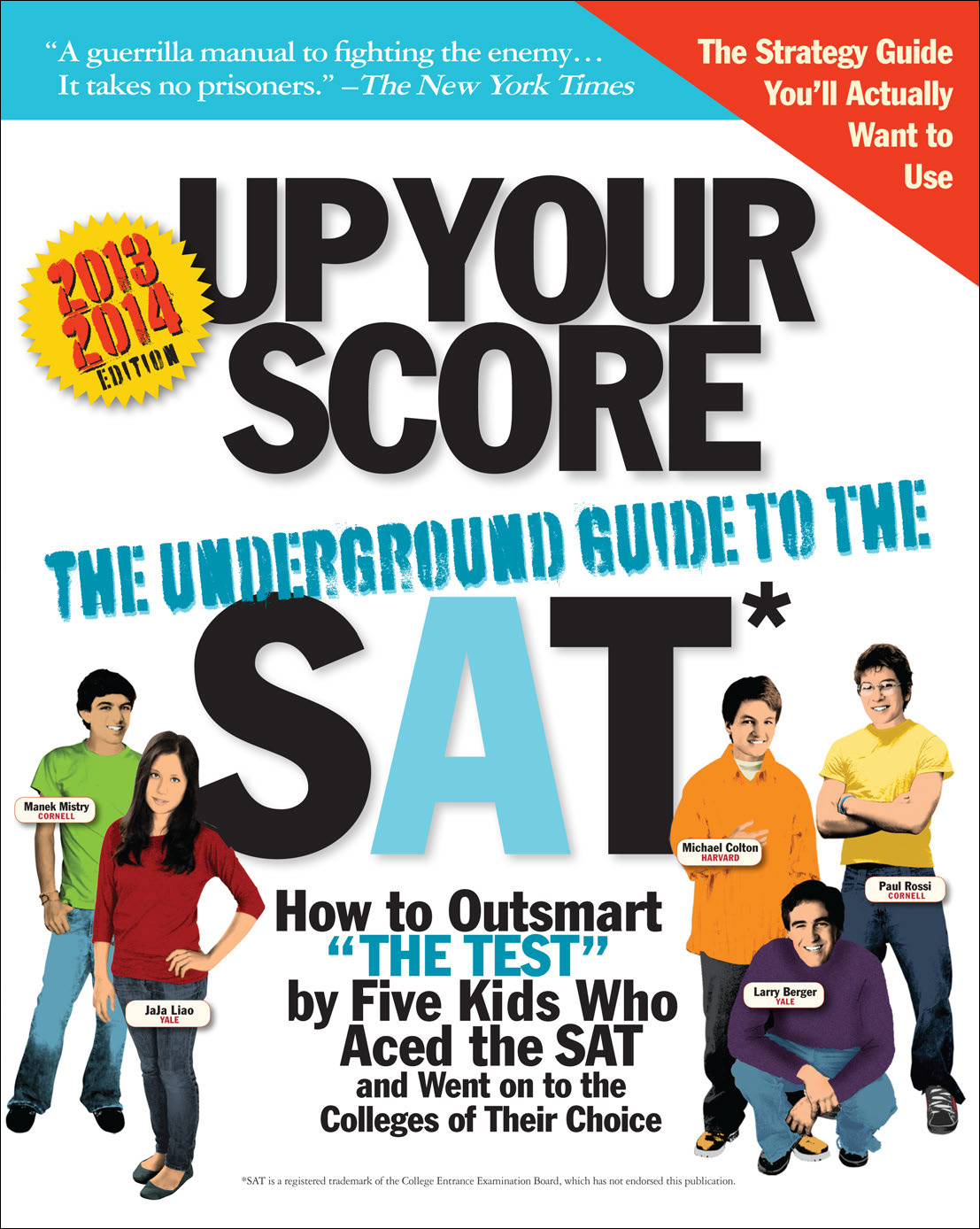 Up Your Score The Underground Guide To The Sat20132014 Edition Berger Larry Colton Michael Colton Michael Mistry Manek