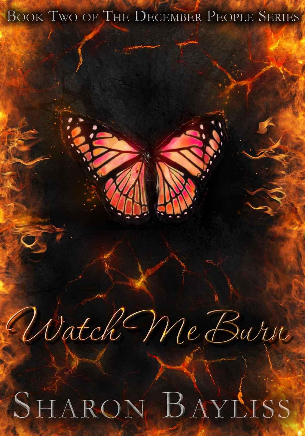 Watch Me Burn The December People Book Two Bayliss Sharon