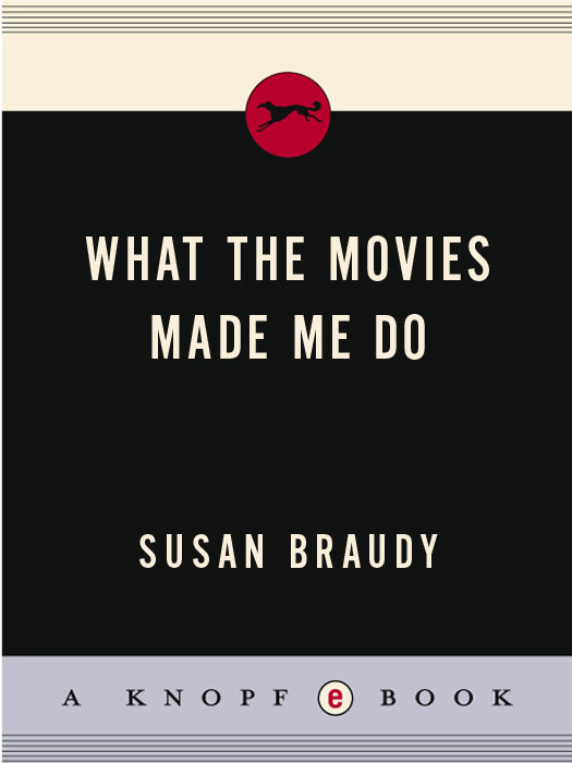 What Movies Made Me Do Braudy Susan