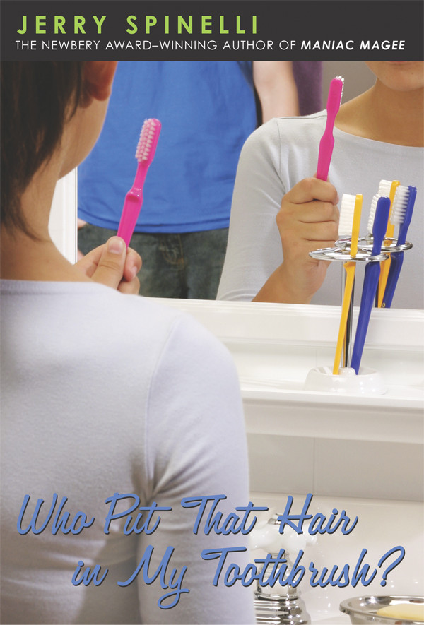 Who Put That Hair In My Toothbrush Spinelli Jerry