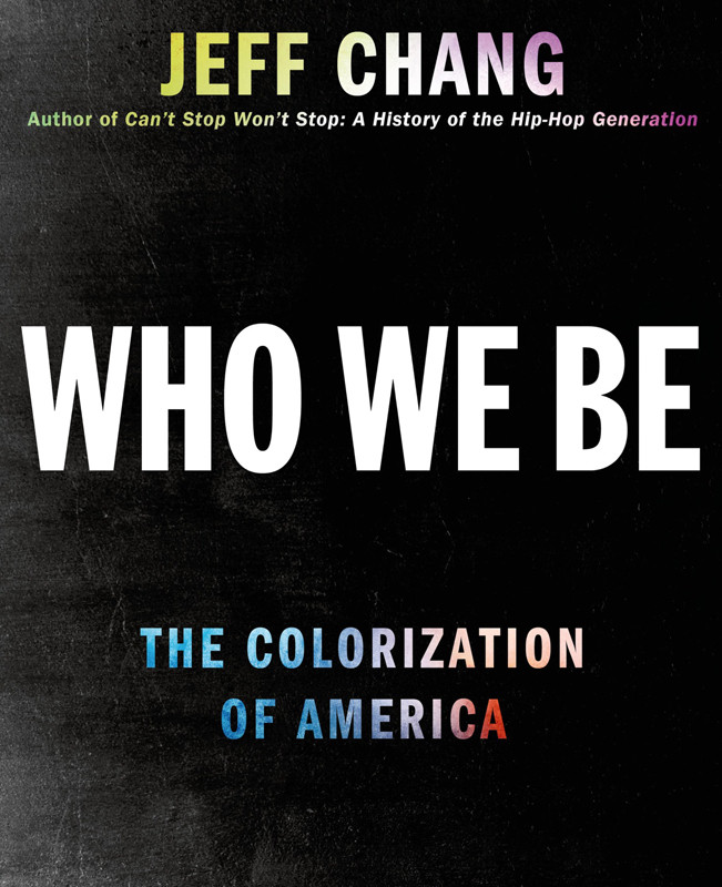 Who We Be The Colorization Of America Chang Jeff Herc D J Kool