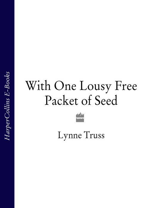 With One Lousy Free Packet Of Seed Truss Lynne