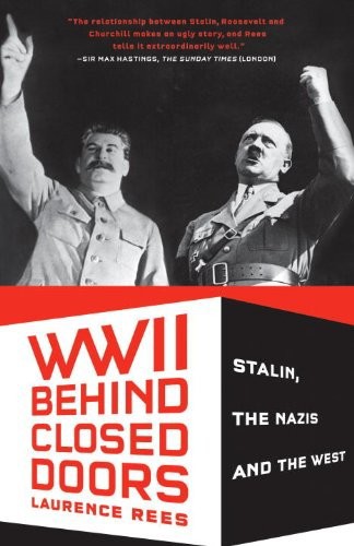 World War Ii Behind Closed Doors Rees Laurence