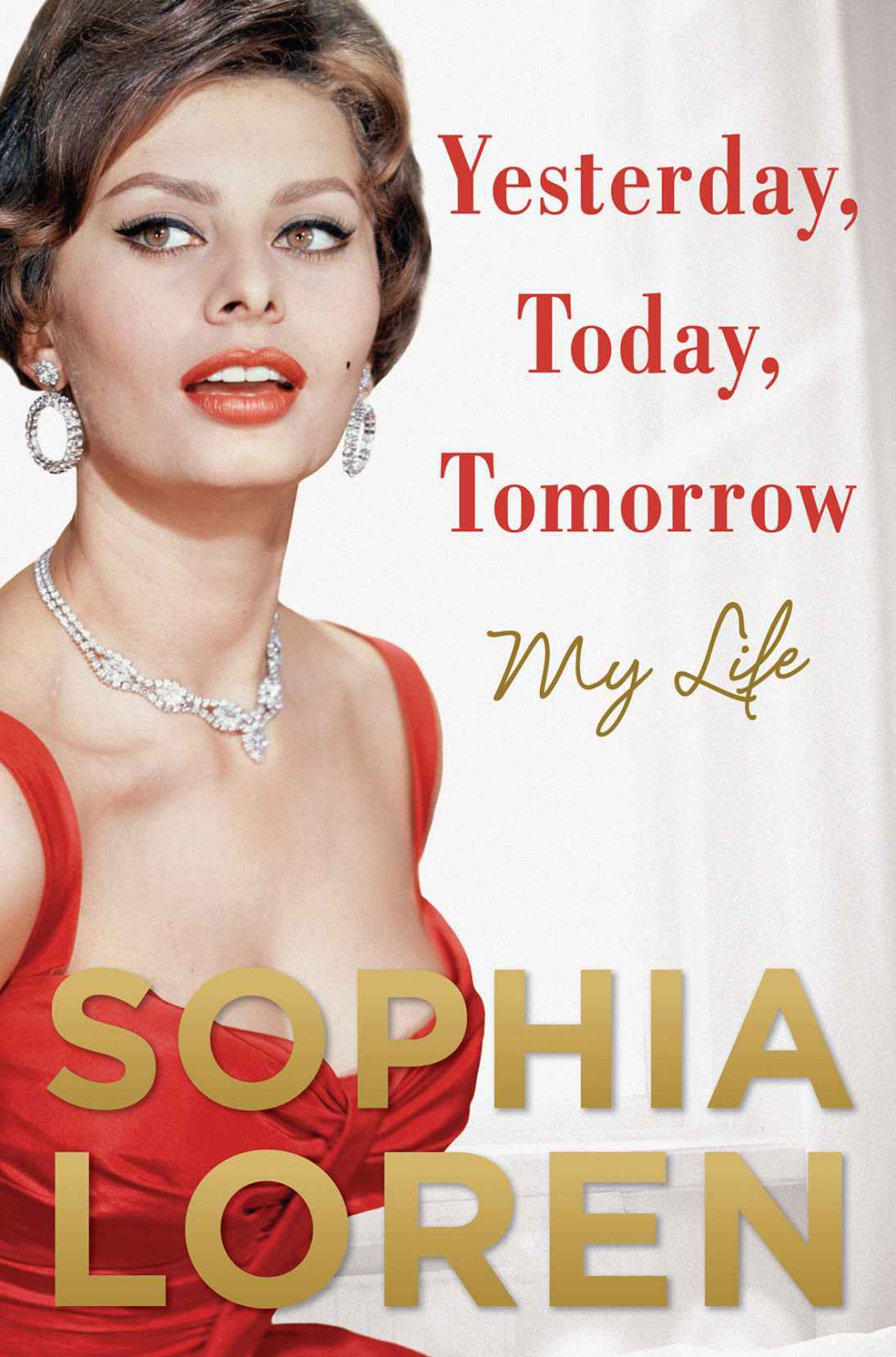 Yesterday Today Tomorrow My Life Loren Sophia
