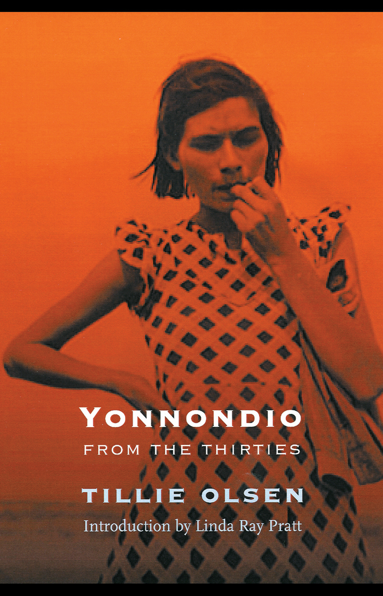 Yonnondio From The Thirties Tillie Olsen Linda Ray Pratt Introduction