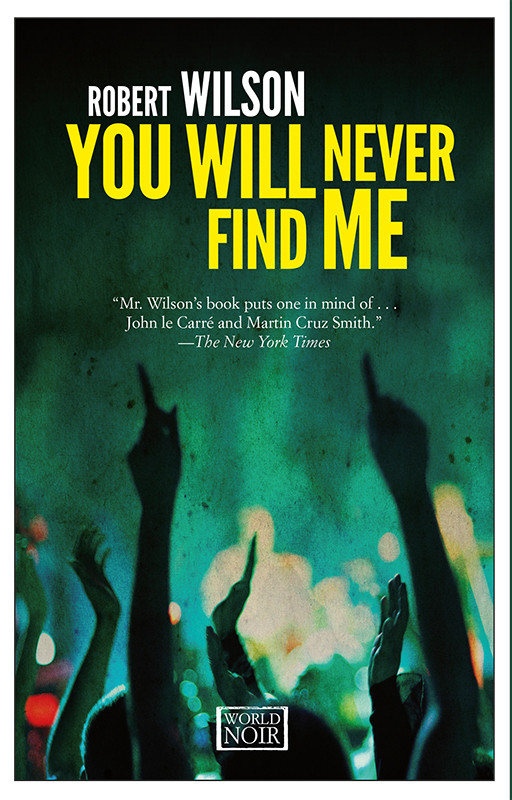 You Will Never Find Me Robert Wilson