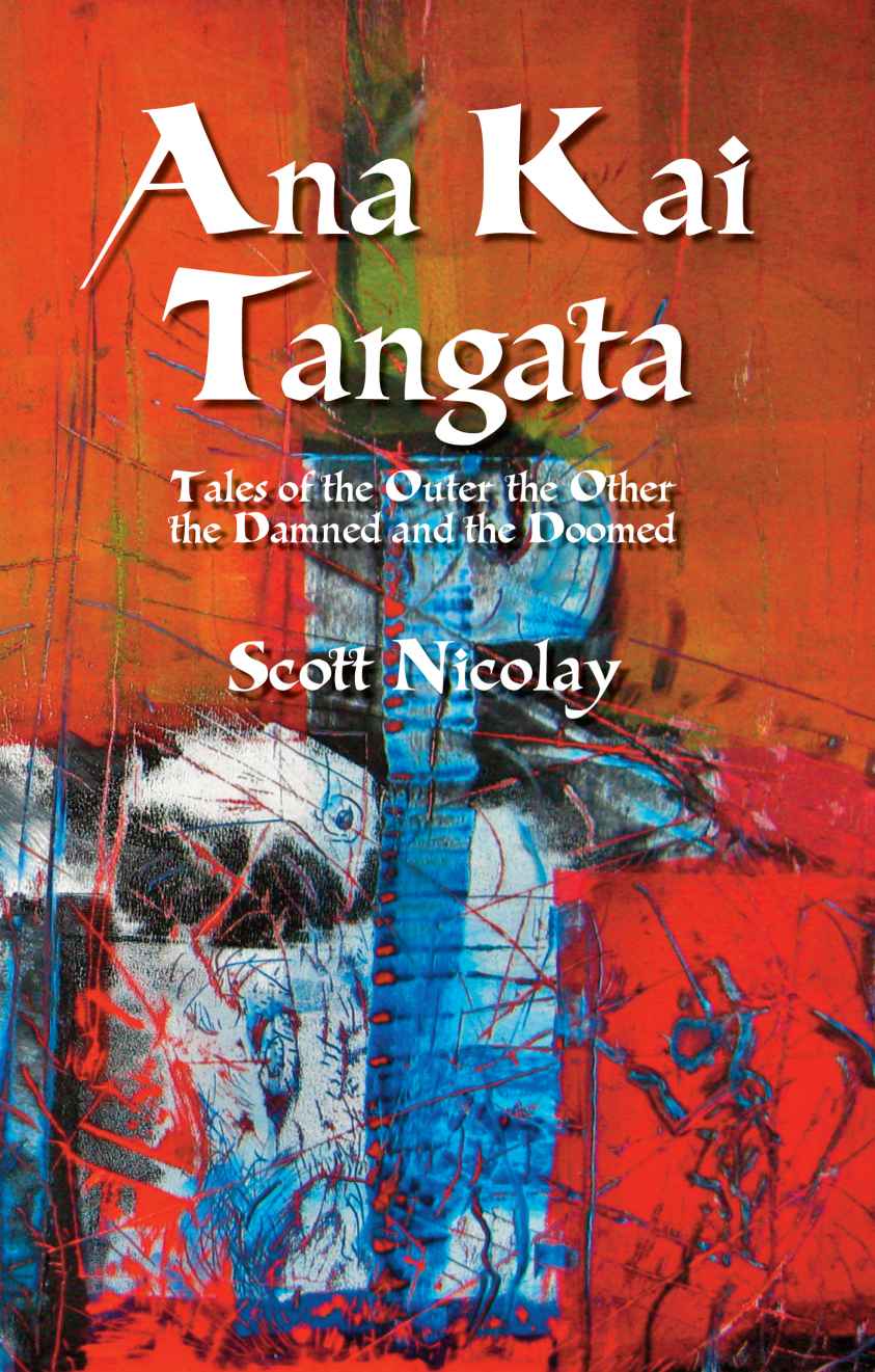 Ana Kai Tangata Tales Of The Outer The Other The Damned And The Doomed Scott Nicolay