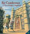 Sir Cumference And The Great Knight Of Angleland Neuschwander Cindy Geehan Wayne