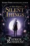 The Slow Regard Of Silent Things Rothfuss Patrick