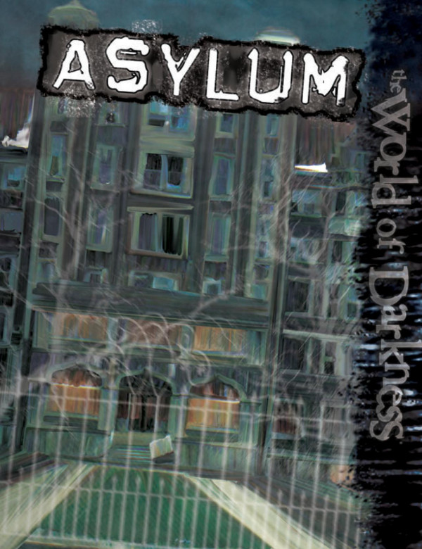 Asylum World Of Darkness Bruce Baugh Howard Ingham George Holochwost