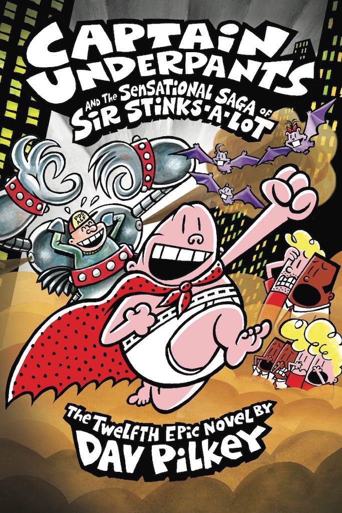Captain Underpants And The Sensational Saga Of Sir Stinksalot Captain Underpants 12 Pilkey Dav