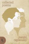 The Collected Poems Of Naomi Replansky Replansky Naomi