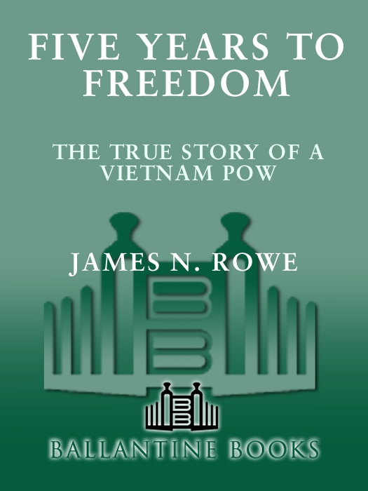 Five Years To Freedom The True Story Of A Vietnam Pow James N Rowe