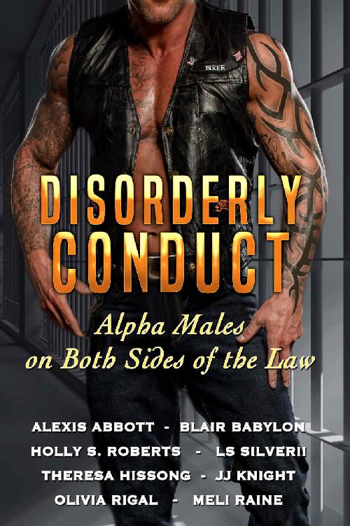 Disorderly Conduct Alpha Males On Both Sides Of The Law 1st Edition Various Authors