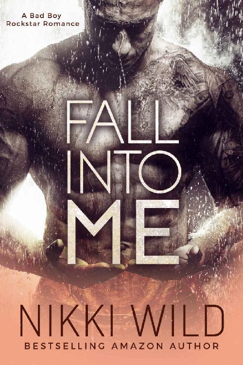 Fall Into Me A Bad Boy Rockstar Romance Nikki Wild