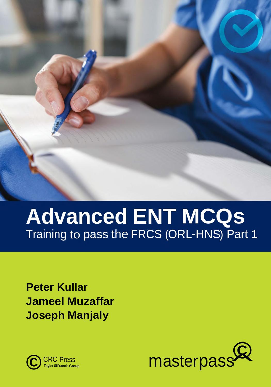Advanced Ent Mcqstraining To Pass The Frcs Orlhns Part 1 1st Peter Kullar