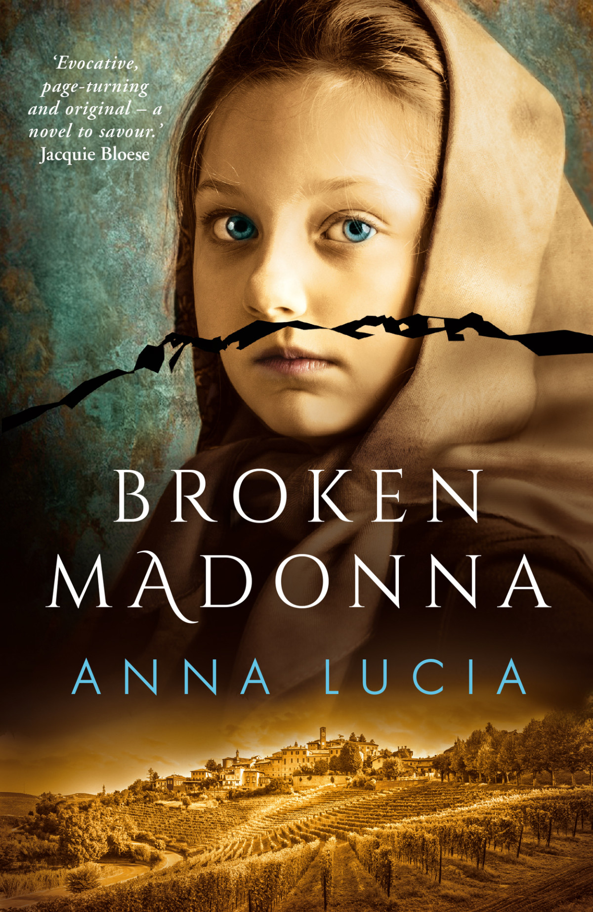 Broken Madonna The Spellbinding Novel About Mysterious Visions And Powerful Secrets In The Mountains Of Postww2 Italy Anna Lucia
