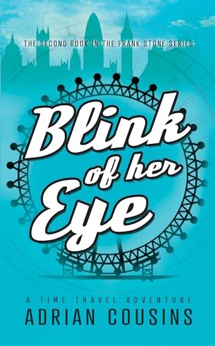 Blink Of Her Eye A Time Travel Adventure Adrian Cousins
