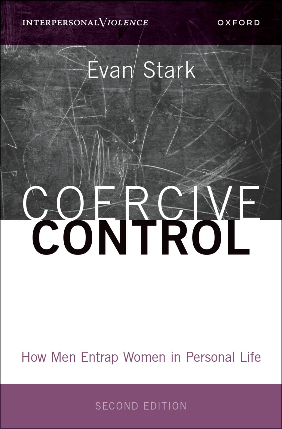 Coercive Control How Men Entrap Women In Personal Life Evan Stark