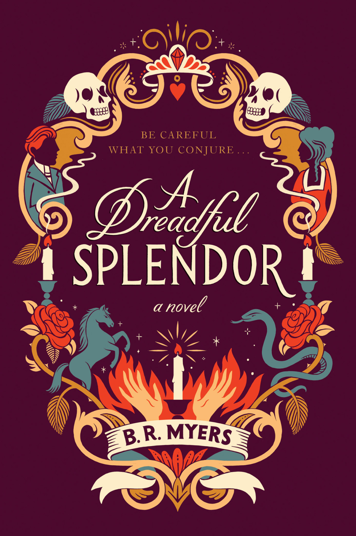 A Dreadful Splendor A Novel B R Myers