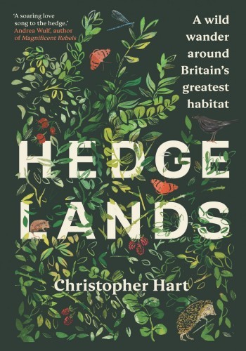 Hedgelands A Wild Wander Around Britains Greatest Habitat Christopher Hart