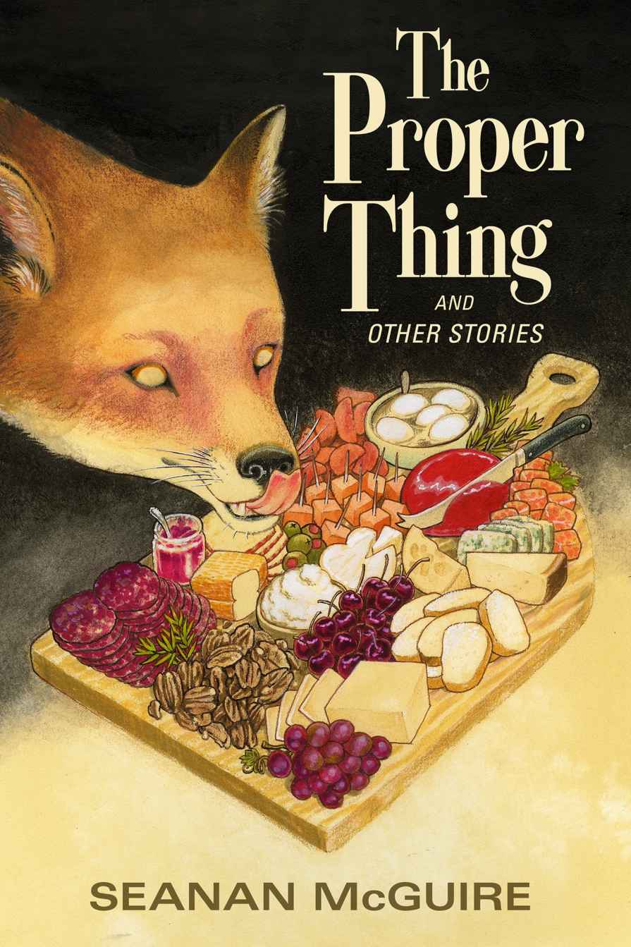 The Proper Thing And Other Stories Seanan Mcguire