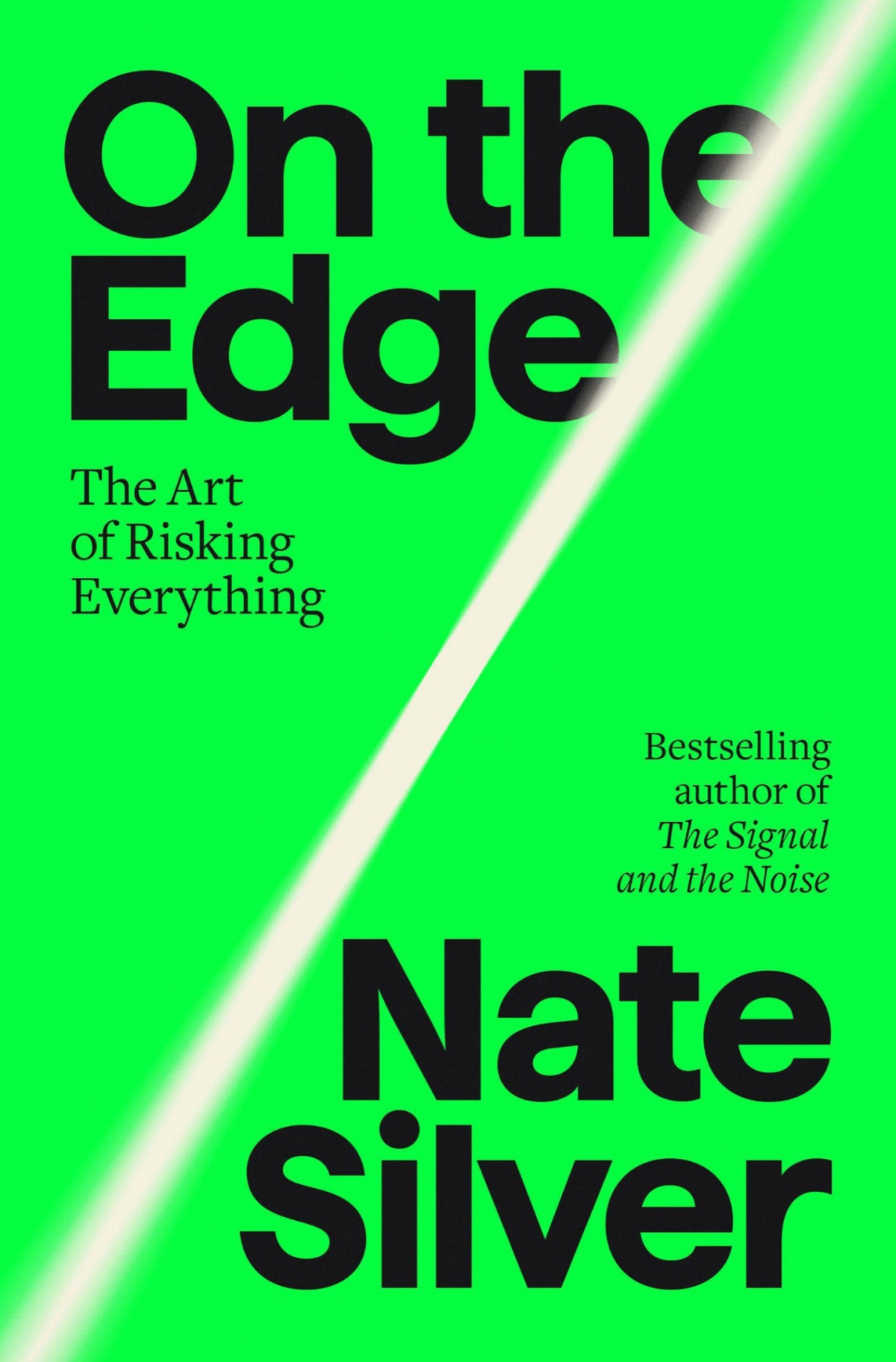 On The Edge The Art Of Risking Everything Nate Silver