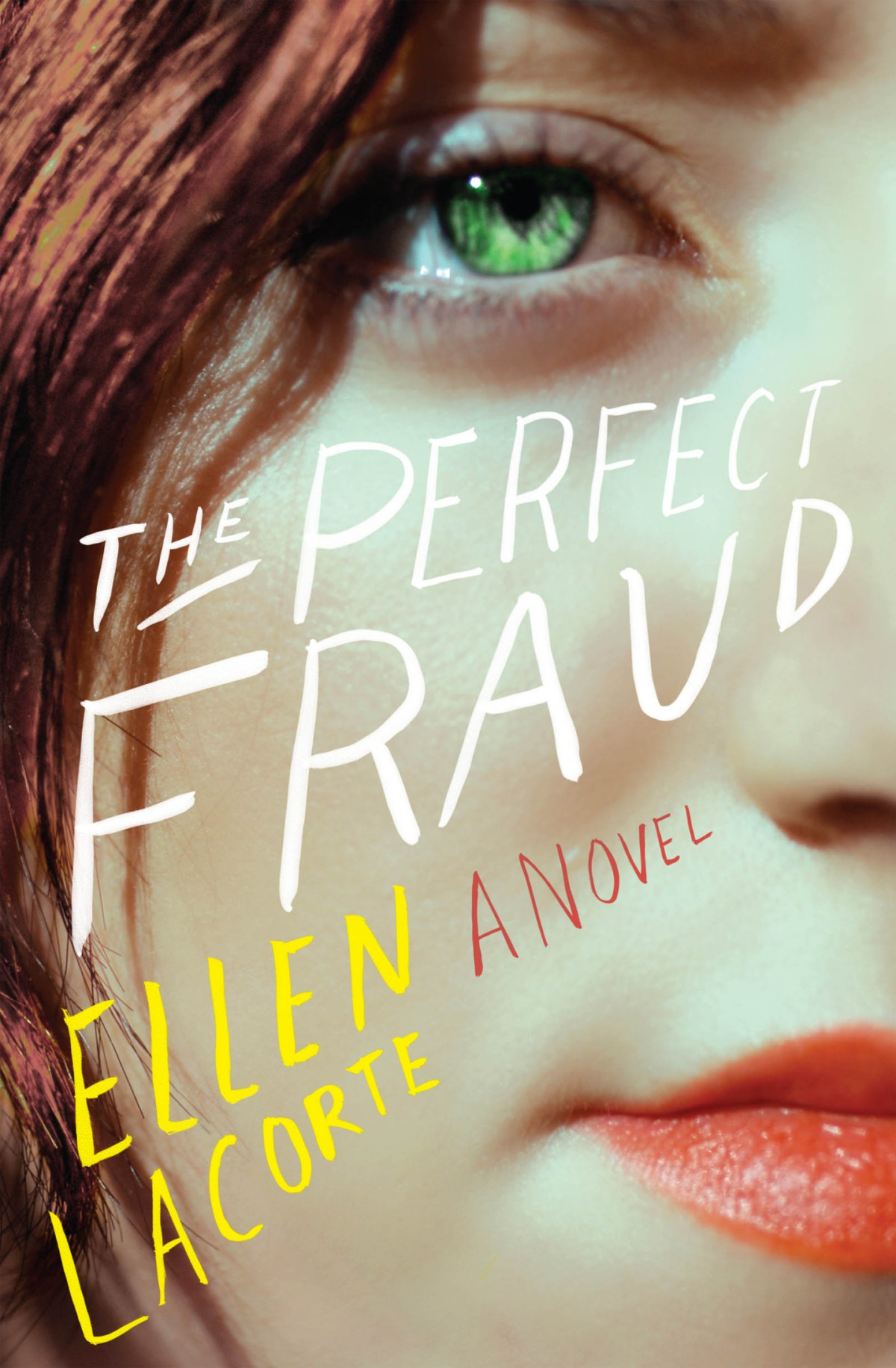 The Perfect Fraud A Novel Ellen Lacorte
