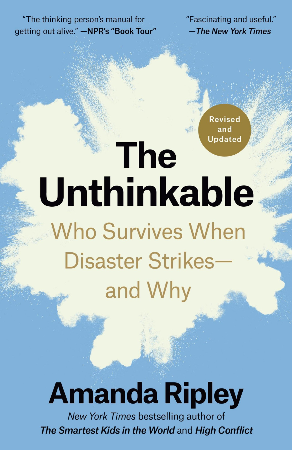 The Unthinkable Revised And Updated Who Survives When Disaster Strikesand Why Amanda Ripley