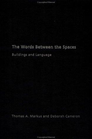 The Words Between The Spaces Buildings And Language 1st Edition Deborah Cameron