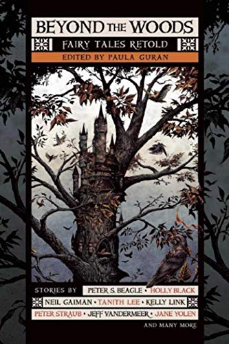 Beyond The Woods Fairy Tales Retold Paula Guran