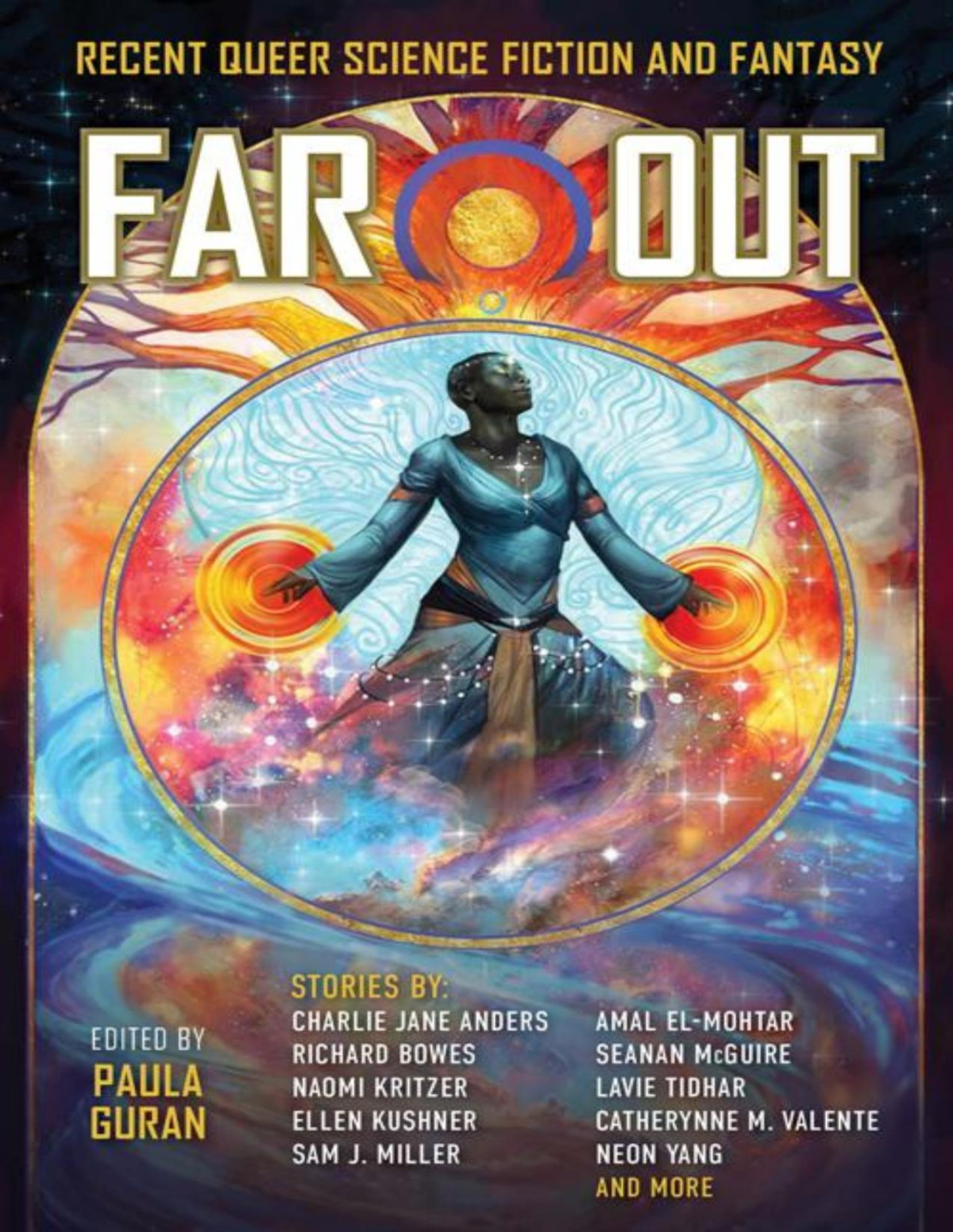 Far Out Recent Queer Science Fiction And Fantasy 2021 Paula Guran Charlie Jane Anders Richard Bowes Naomi Kritzer Ellen Kushner Sam J Miller