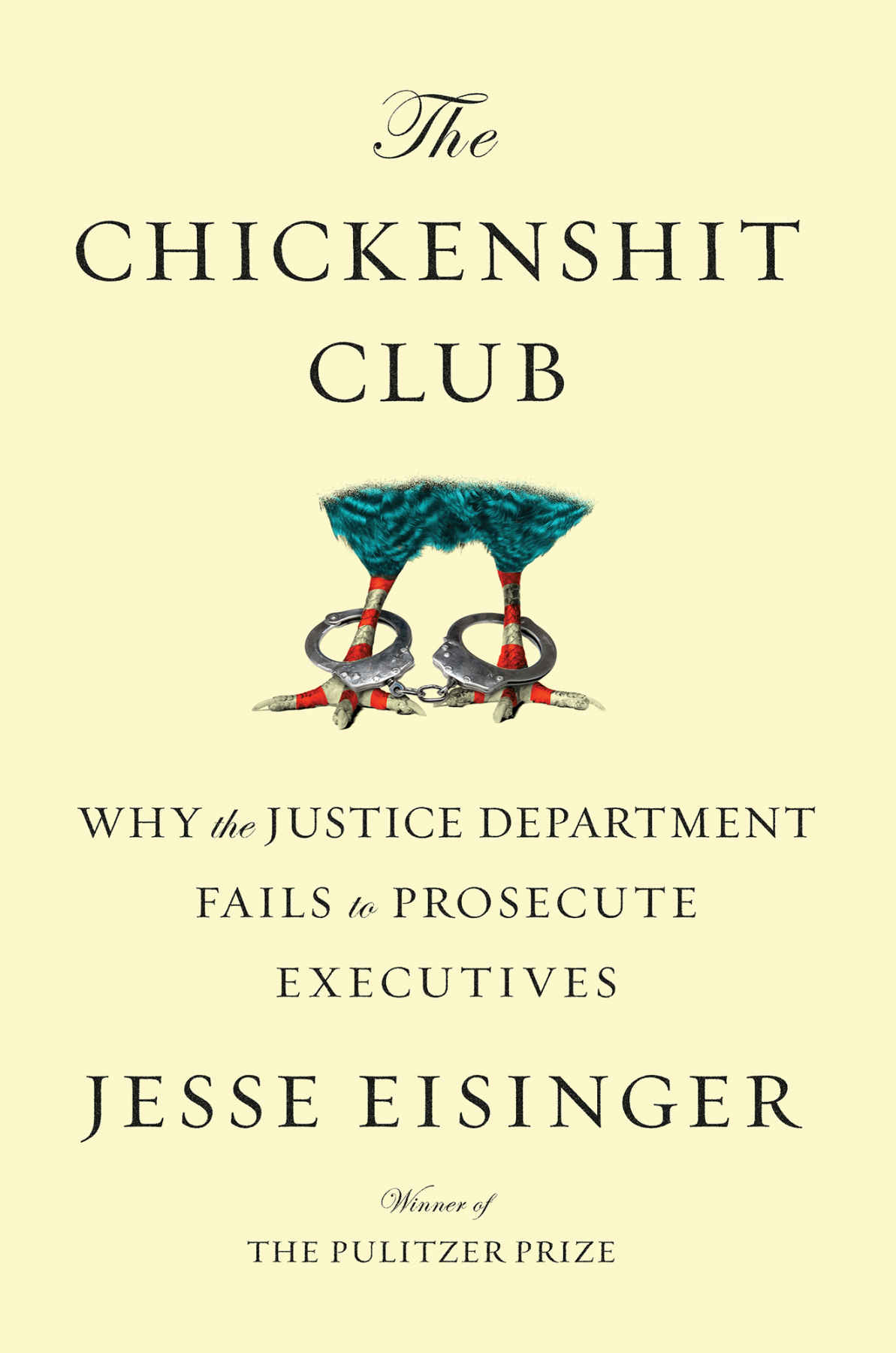 The Chickenshit Club Why The Justice Department Fails To Prosecute Executives Jesse Eisinger